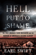 Hell Put to Shame: The 1921 Murder Farm Massacre and