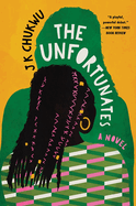 Unfortunates. J. K Chukwu.