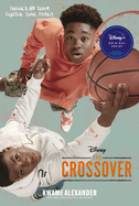 Item #574536 The Crossover Tie-in Edition (The Crossover Series). Kwame Alexander