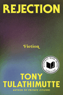 Rejection: Fiction. Tony Tulathimutte.