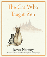 Item #572920 The Cat Who Taught Zen. James Norbury.