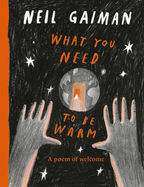 Item #572363 What You Need to Be Warm. Neil Gaiman