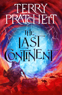 Last Continent: A Discworld Novel. Terry Pratchett.