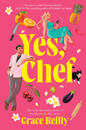 Item #616344 Yes, Chef: A Romance Novel. Grace Reilly