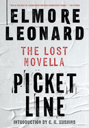 Picket Line: The Lost Novella. Elmore Leonard.