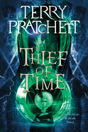 Thief of Time: A Discworld Novel. Terry Pratchett.