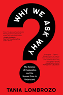 Why We Ask Why: The Science of Explanation and the