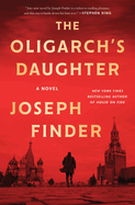 Oligarch's Daughter. Joseph Finder.