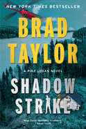 Shadow Strike: A Pike Logan Novel. Brad Taylor.