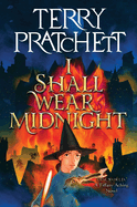 I Shall Wear Midnight: A Novel of Discworld. Terry Pratchett.