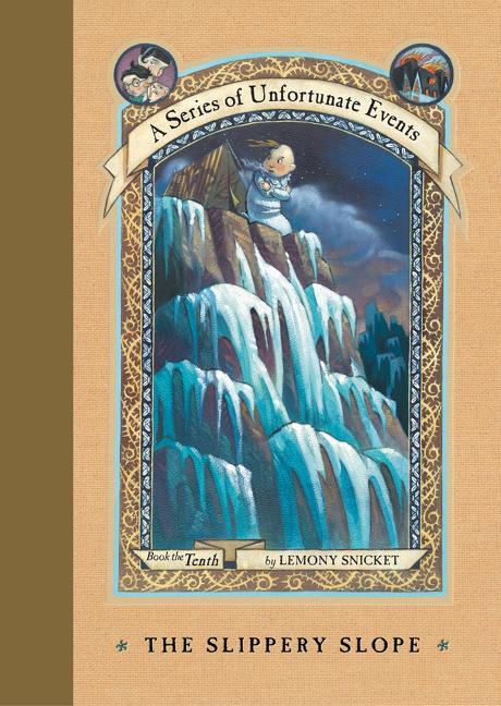 Item #511844 The Slippery Slope (A Series of Unfortunate Events, Book 10). Lemony Snicket