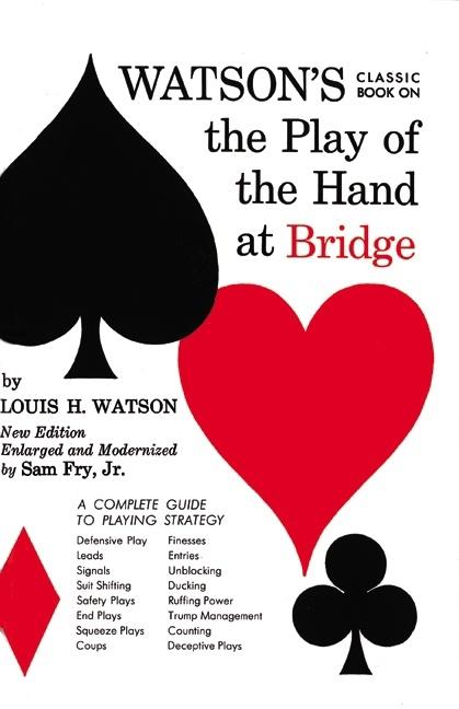 Item #570047 Watson's Classic Book on The Play of the Hand at Bridge. Louis H. Watson