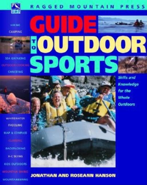 Item #32014 The Ragged Mountain Press Guide to Outdoor Sports: Skills and Knowledge for the Whole...