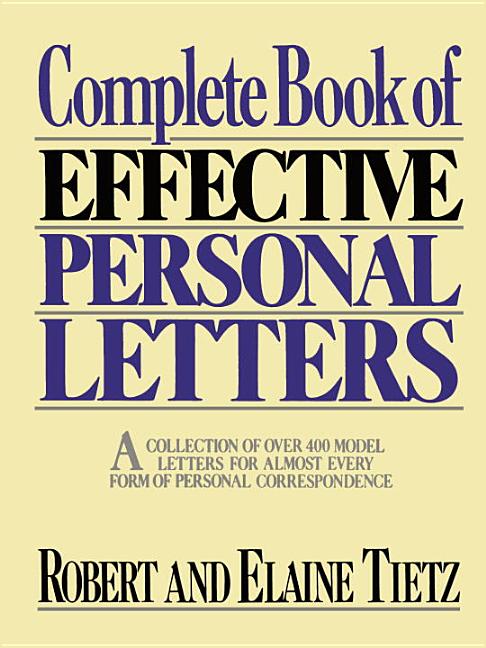 Item #34053 Complete Book of Effective Personal Letters: A Collection of Over 400 Model Letters...
