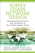 Item #615693 Supply Chain Network Design: Applying Optimization and Analytics to the Global...