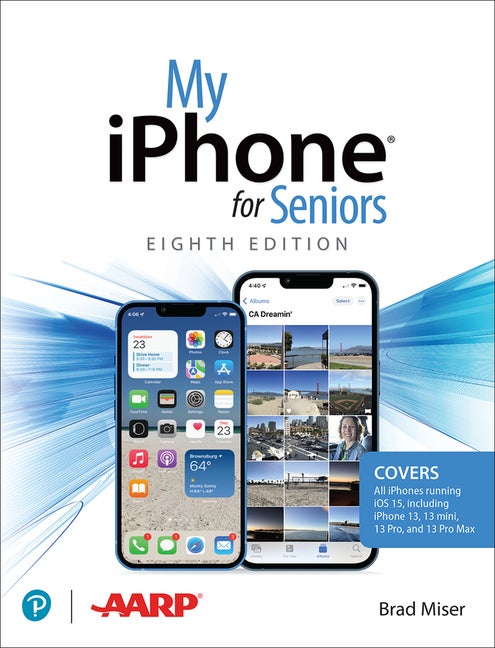Item #558914 My iPhone for Seniors (covers all iPhone running iOS 15, including the new series 13...