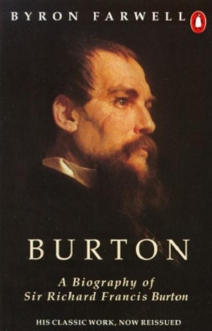 Item #554032 Burton: A Biography of Sir Richard Francis Burton. Byron Farwell