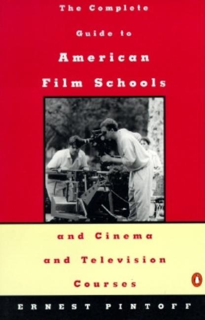 Item #37301 The Complete Guide to American Film Schools and Cinema and Television Courses. Ernest...