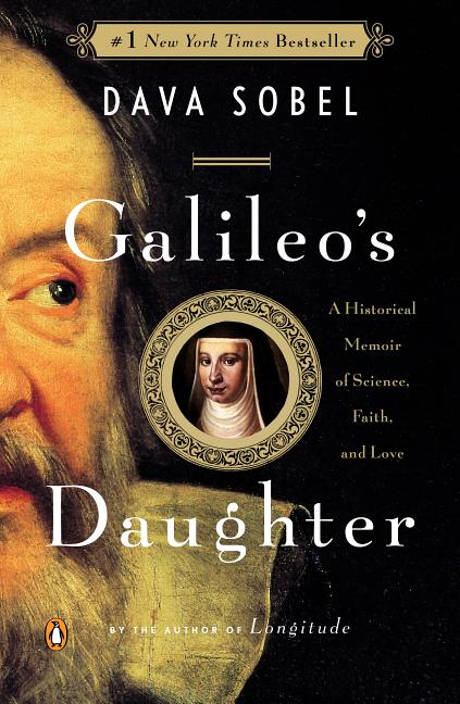 Item #571650 Galileo's Daughter: A Historical Memoir of Science, Faith, and Love. Dava Sobel