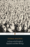 Item #574191 An Essay on the Principle of Population and Other Writings (Penguin Classics)....