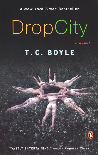 Drop City. T. C. Boyle.
