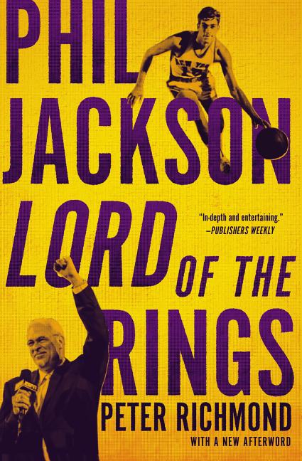 Item #43603 Phil Jackson: Lord of the Rings. Peter Richmond