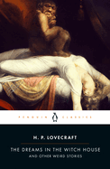 Item #615528 The Dreams in the Witch House: And Other Weird Stories (Penguin Classics). H. P....