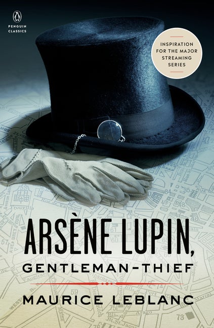 Arsene Lupin, Gentleman-Thief (Penguin Classics. Maurice Leblanc.
