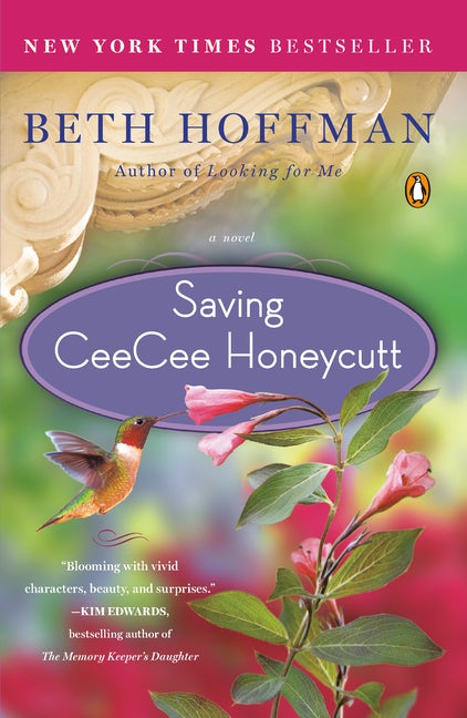 Saving CeeCee Honeycutt: A Novel. Beth Hoffman.