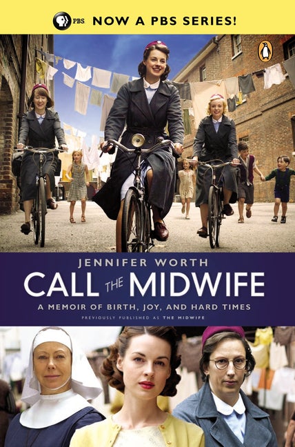 Item #614663 Call the Midwife: A Memoir of Birth, Joy, and Hard Times (The Midwife Trilogy)....