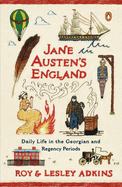 Item #615604 Jane Austen's England: Daily Life in the Georgian and Regency Periods. Roy...