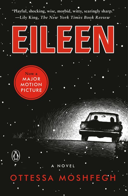 Eileen: A Novel. Ottessa Moshfegh.