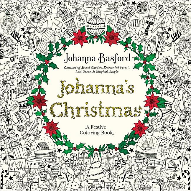 Item #476814 Johanna's Christmas: A Festive Coloring Book for Adults. Johanna Basford