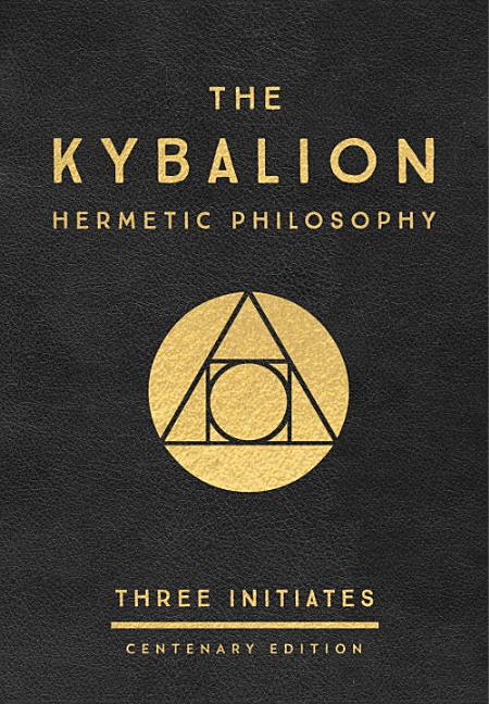 Item #572133 The Kybalion: Centenary Edition. Three Initiates