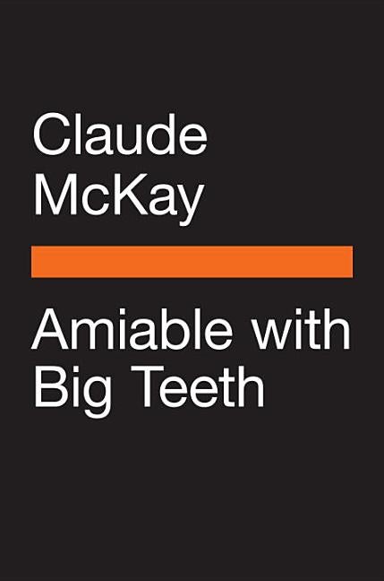 Amiable with Big Teeth (Penguin Classics. Claude McKay.