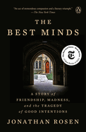 The Best Minds: A Story of Friendship, Madness, and the
