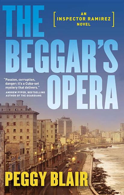 Item #48097 The Beggar's Opera (Inspector Ramirez). Peggy Blair