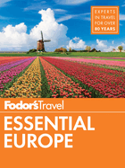 Item #617854 Fodor's Essential Europe: The Best of 25 Exceptional Countries. Fodor's Travel...