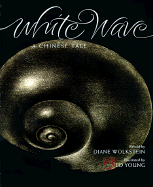 Item #577357 White Wave: A Chinese Tale. Diane Wolkstein