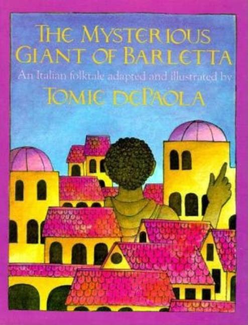 Item #534157 The Mysterious Giant of Barletta: An Italian Folktale. Tomie dePaola