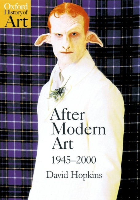Item #565519 After Modern Art 1945-2000 (Oxford History of Art). David Hopkins