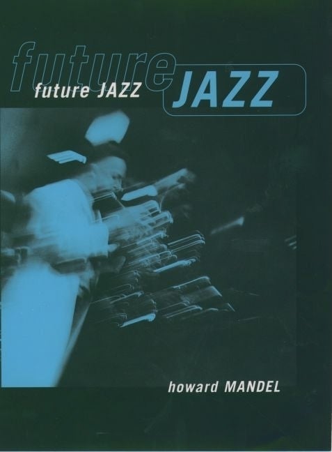 Item #560811 Future Jazz. Howard Mandel