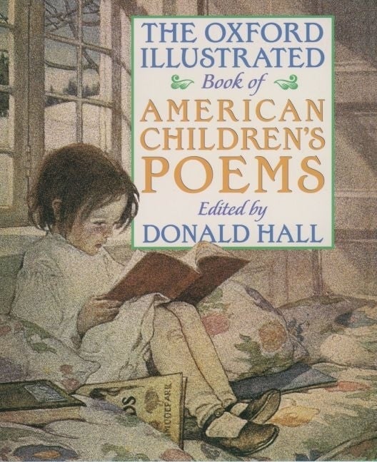 Item #602901 The Oxford Illustrated Book of American Children's Poems. Donald Hall