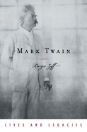 Item #574443 Mark Twain (Lives and Legacies Series). Larzer Ziff