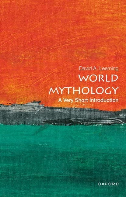 Item #562341 World Mythology: A Very Short Introduction (Very Short Introductions). David A. Leeming