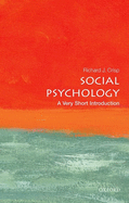 Item #574873 Social Psychology: A Very Short Introduction (Very Short Introductions). Richard J....