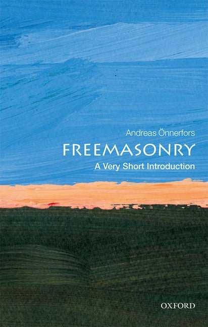 Item #514257 Freemasonry: A Very Short Introduction (Very Short Introductions). Andreas...