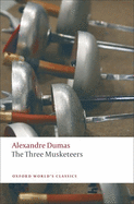 Item #573346 The Three Musketeers (Oxford World's Classics). Alexandre Dumas