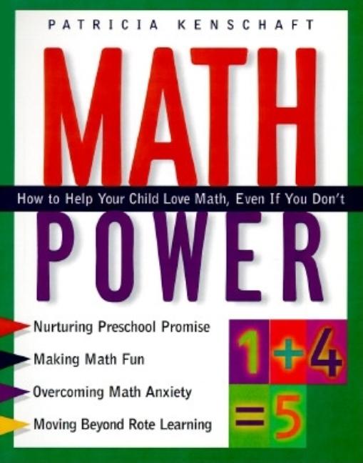 Item #490211 Math Power: How To Help Your Child Love Math, Even If You Don't. Patricia C. Kenschaft
