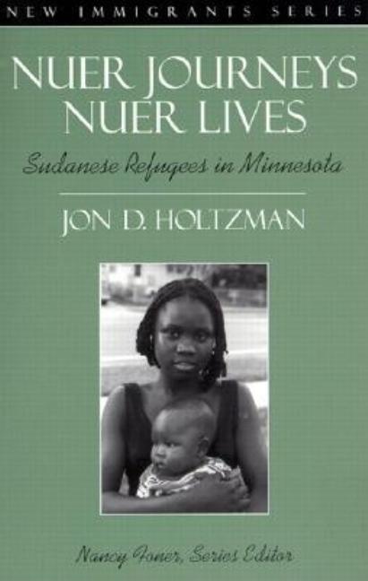 Item #548094 Nuer Journeys, Nuer Lives: Sudanese Refugees in Minnesota (Part of the New...
